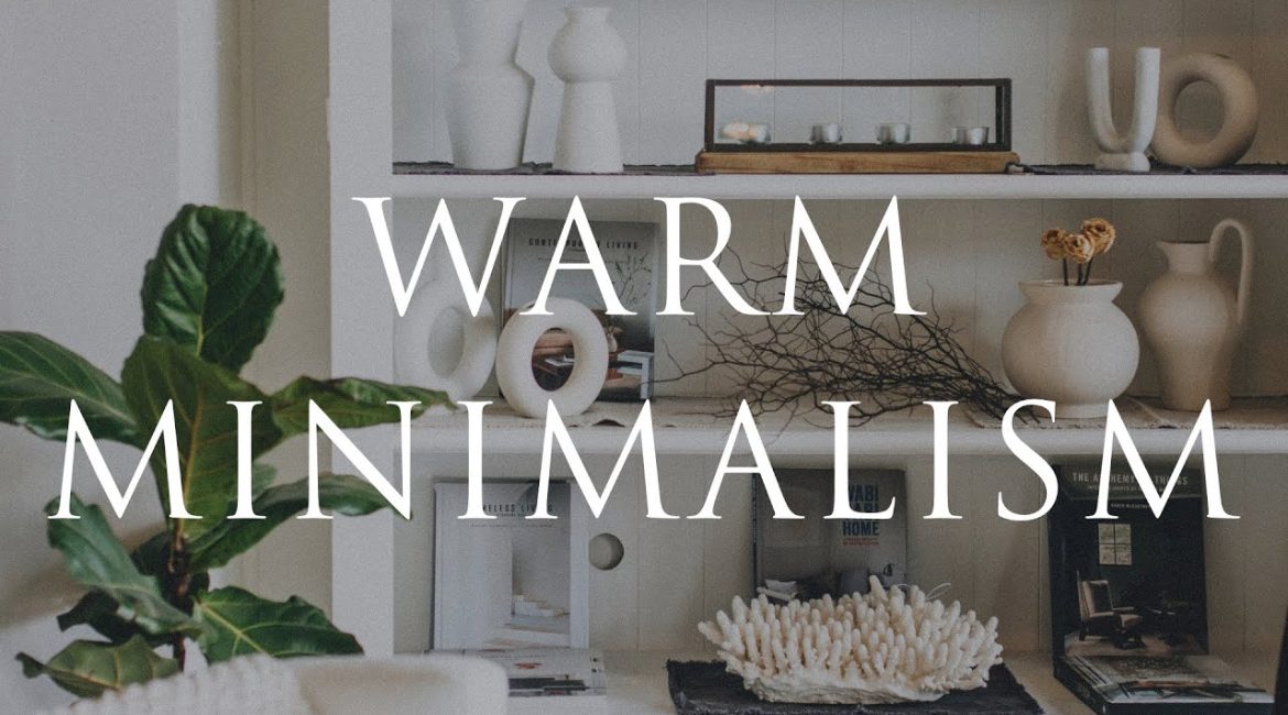 مینیمالیسم گرم در طراحی داخلی