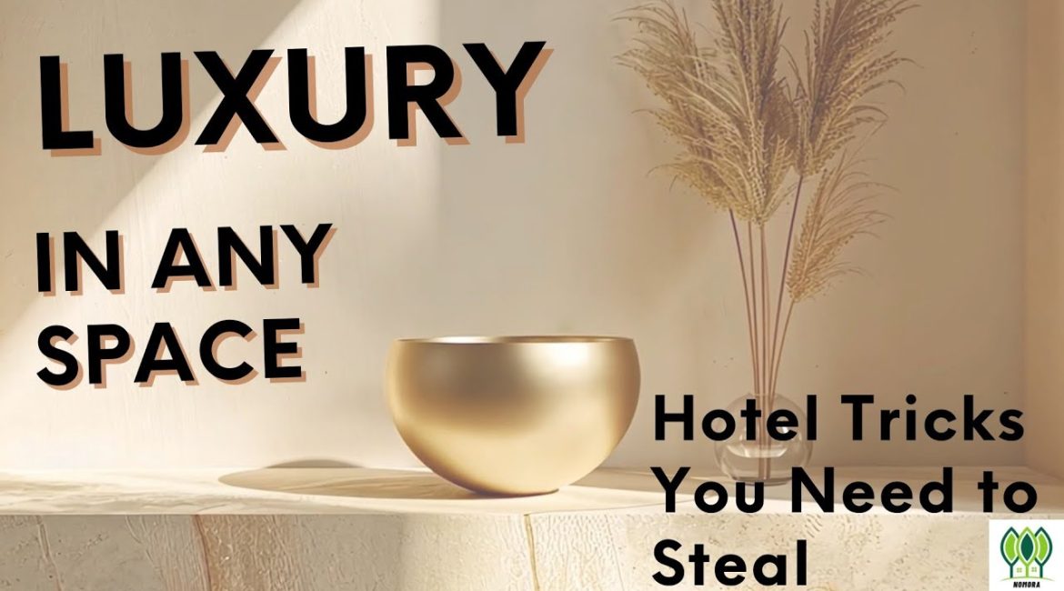 ترفندهای هتل ۵ ستاره برای خانه شما