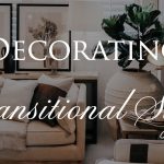 راهنمای کامل دکوراسیون سبک ترنزیشنال (ترکیبی مدرن و کلاسیک) + فیلم
